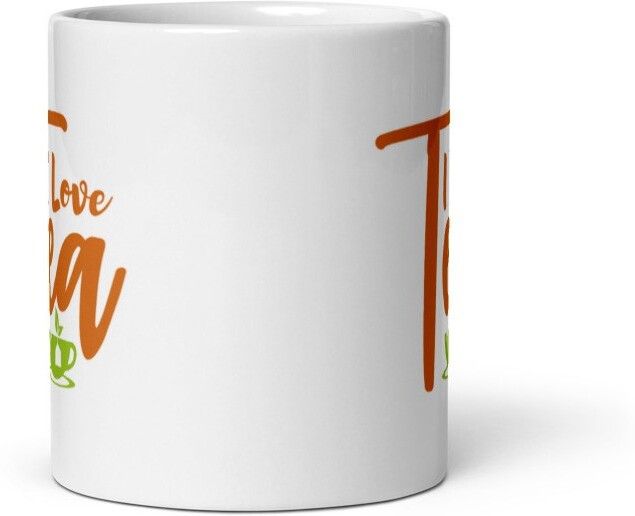 Mr UVD I Love Tea Coffee Mug for Tea Lovers | Friends| Family Ceramic Coffee Mug - Image 3