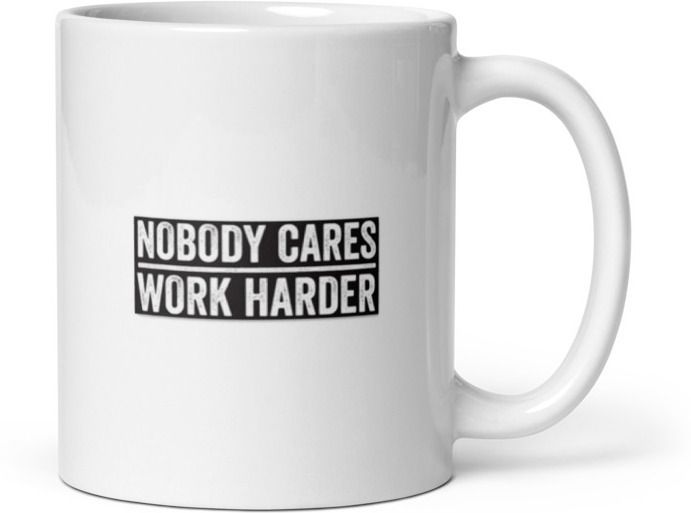 Mr UVD Nobody Cares Work Hard Ceramic Coffee Mug - Image 3